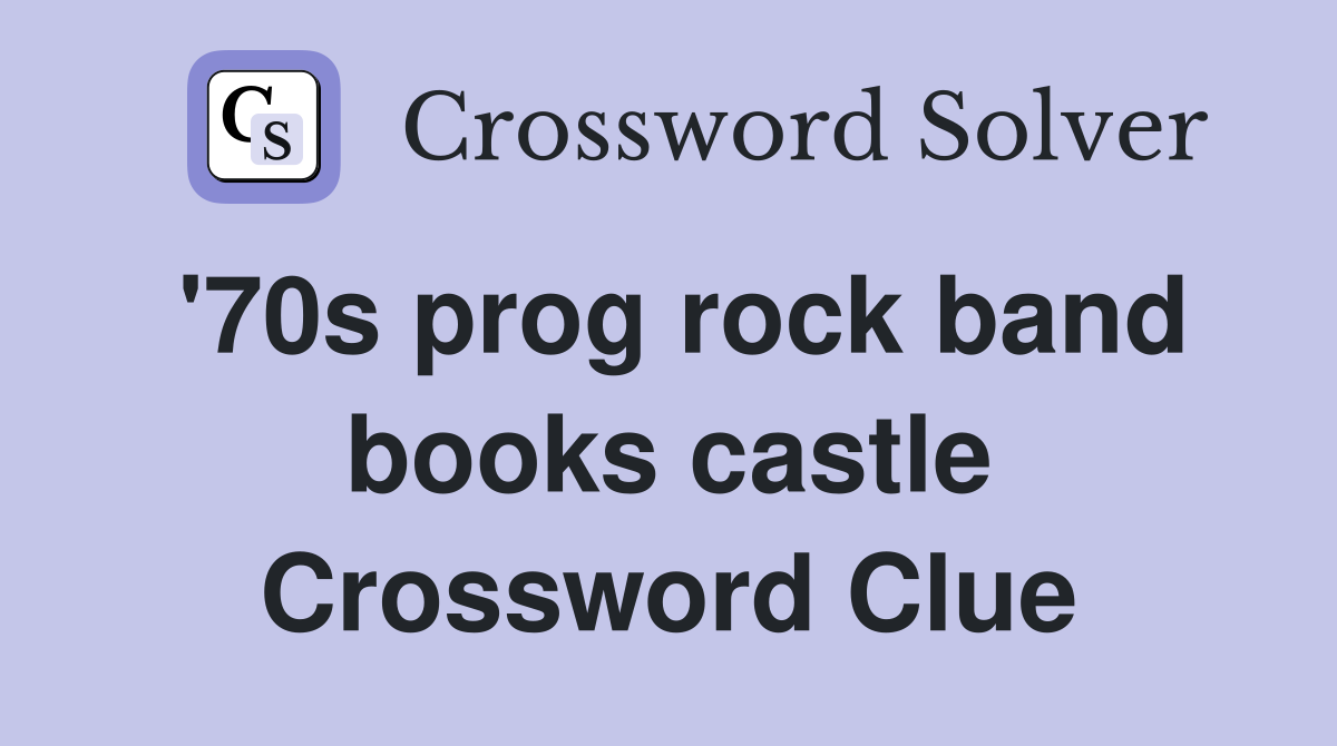 70s-prog-rock-band-books-castle-crossword-clue-answers-crossword